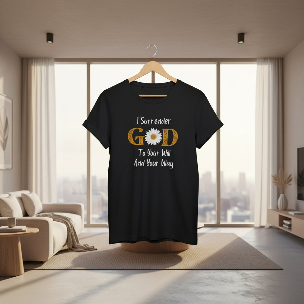 I Surrender God To Your Will and Your Way