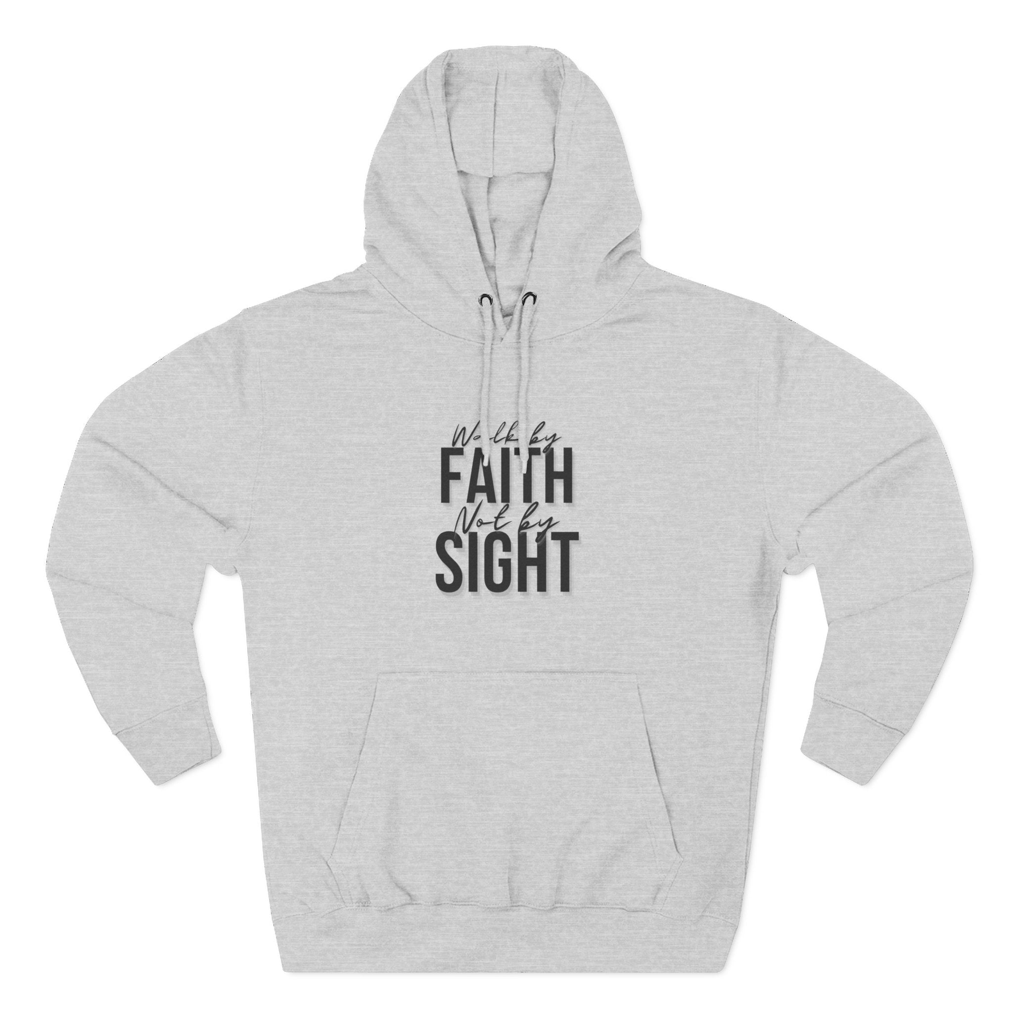 Walk By Faith and Not By Sight Three-Panel Fleece Hoodie