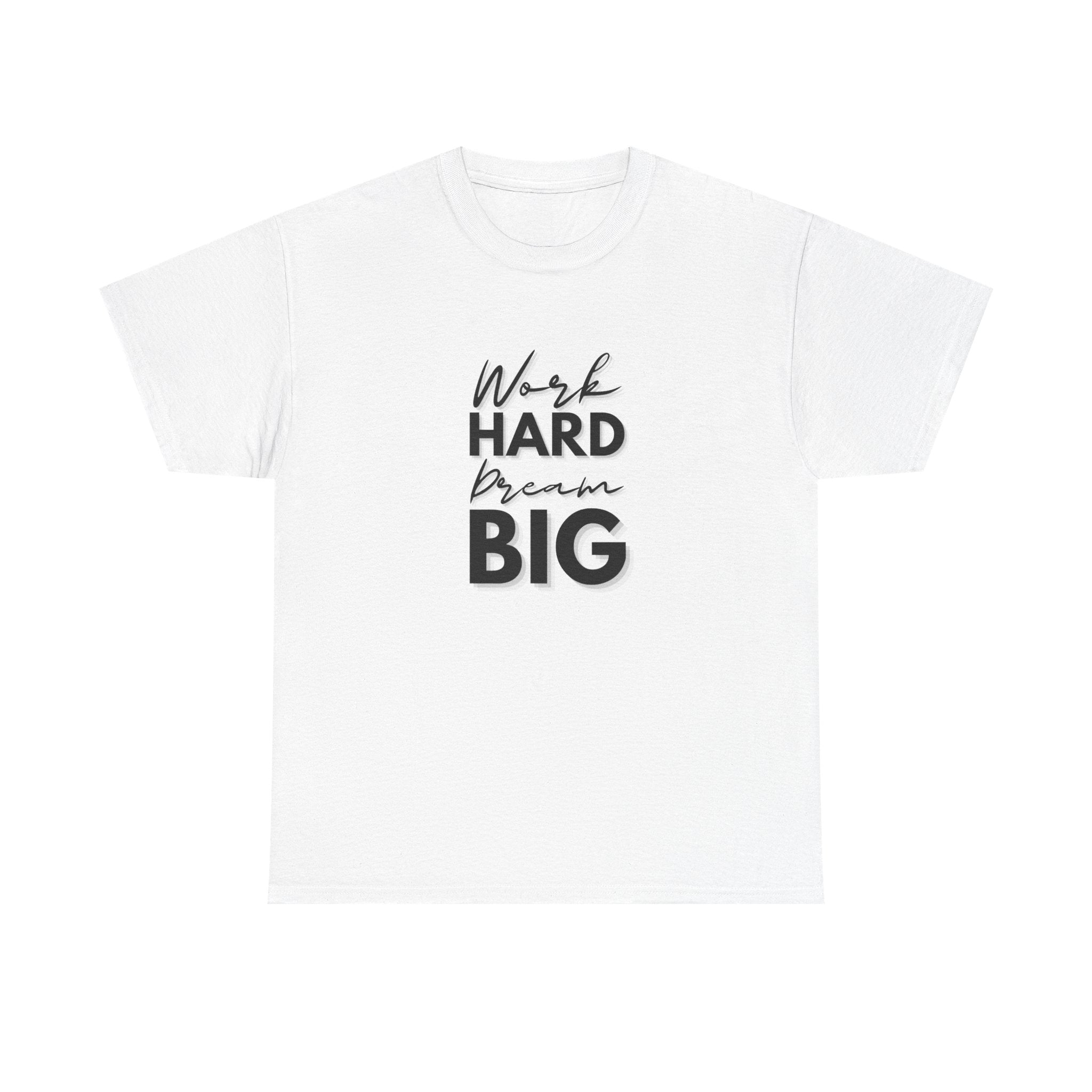 Work Hard Dream Big Cotton Tee